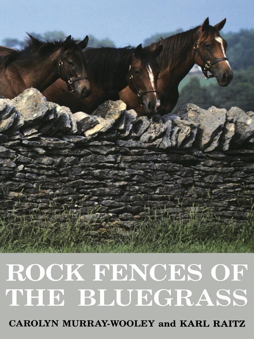 Title details for Rock Fences of the Bluegrass by Carolyn Murray-Wooley - Available